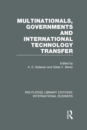 Multinationals, Governments and International Technology Transfer (RLE International Business)