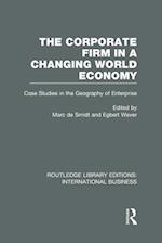 The Corporate Firm in a Changing World Economy (RLE International Business)