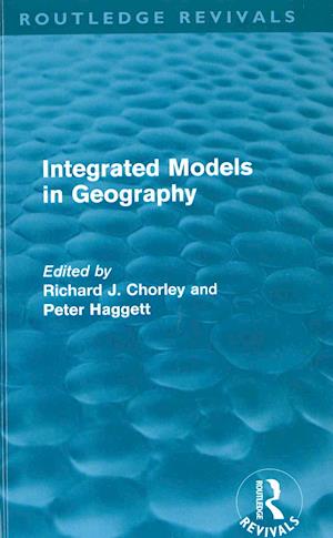 Integrated Models in Geography (Routledge Revivals)