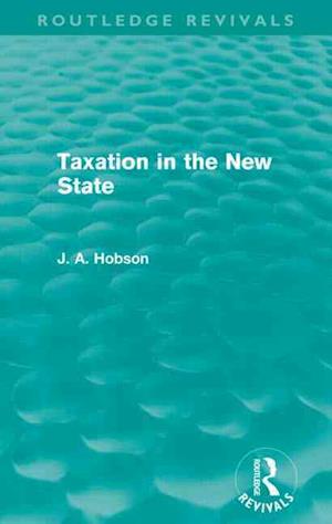 Taxation in the New State (Routledge Revivals)