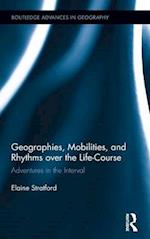 Geographies, Mobilities, and Rhythms over the Life-Course