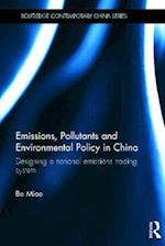 Emissions, Pollutants and Environmental Policy in China