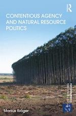 Contentious Agency and Natural Resource Politics