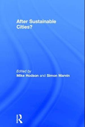 After Sustainable Cities?