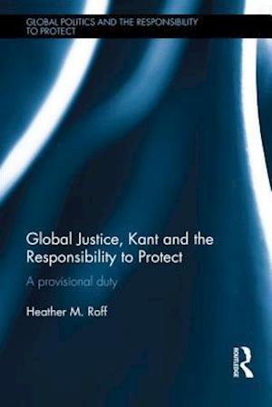 Global Justice, Kant and the Responsibility to Protect