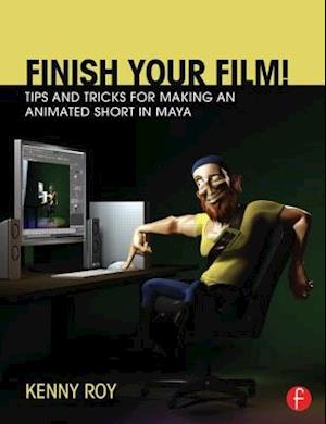 Finish Your Film! Tips and Tricks for Making an Animated Short in Maya