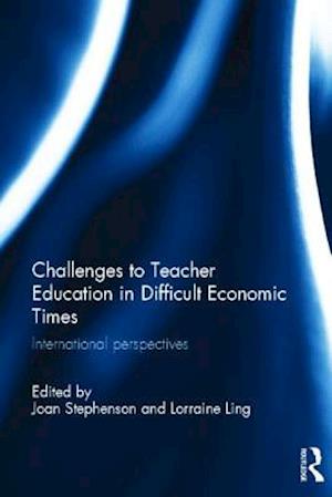 Challenges to Teacher Education in Difficult Economic Times