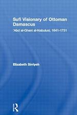 Sufi Visionary of Ottoman Damascus