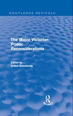The Major Victorian Poets: Reconsiderations (Routledge Revivals)