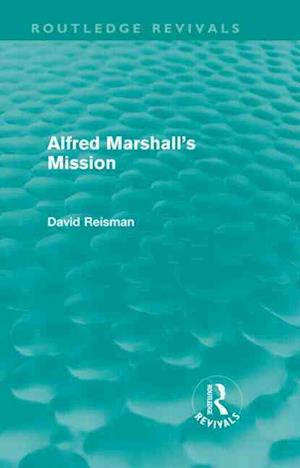 Alfred Marshall's Mission (Routledge Revivals)