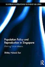 Population Policy and Reproduction in Singapore