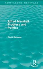 Alfred Marshall: Progress and Politics (Routledge Revivals)