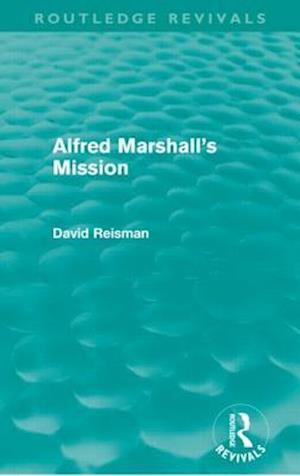Alfred Marshall's Mission (Routledge Revivals)