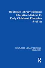 Routledge Library Editions: Education Mini-Set C: Early Childhood Education 5 vol set