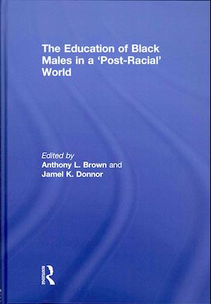 The Education of Black Males in a 'Post-Racial' World
