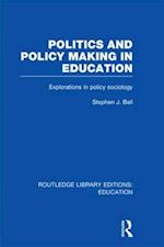 Politics and Policy Making in Education