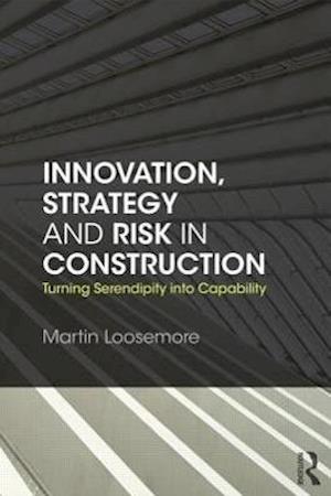 Innovation, Strategy and Risk in Construction