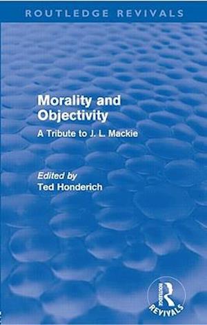 Morality and Objectivity (Routledge Revivals)