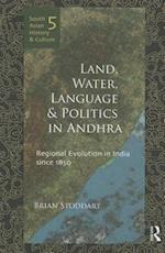 Land, Water, Language and Politics in Andhra