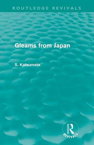 Gleams From Japan (Routledge Revivals)