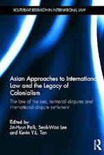 Asian Approaches to International Law and the Legacy of Colonialism