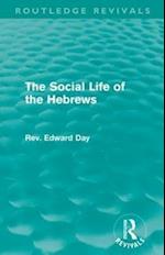The Social Life of the Hebrews (Routledge Revivals)