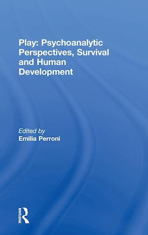 Play: Psychoanalytic Perspectives, Survival and Human Development