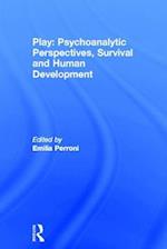 Play: Psychoanalytic Perspectives, Survival and Human Development
