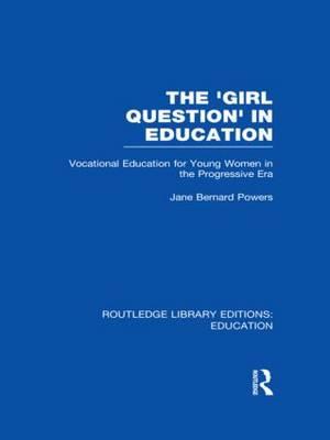 The 'Girl Question' in Education (RLE Edu F)