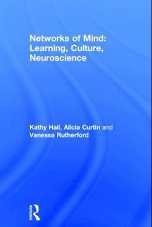Networks of Mind: Learning, Culture, Neuroscience