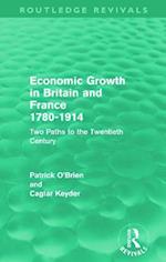 Economic Growth in Britain and France 1780-1914 (Routledge Revivals)