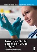 Towards a Social Science of Drugs in Sport