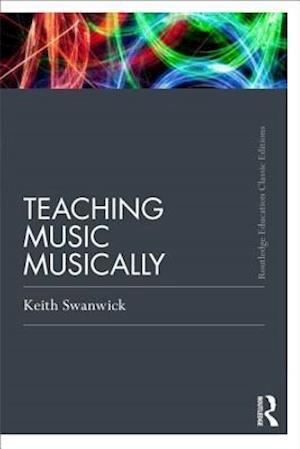 Teaching Music Musically (Classic Edition)