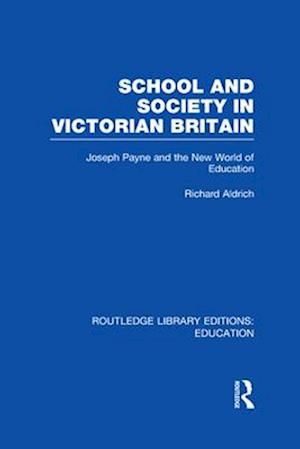 School and Society in Victorian Britain