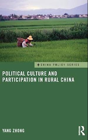 Political Culture and Participation in Rural China