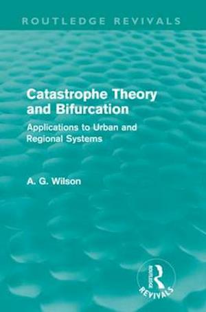 Catastrophe Theory and Bifurcation (Routledge Revivals)