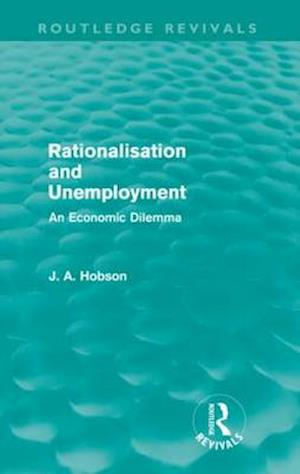 Rationalisation and Unemployment (Routledge Revivals)