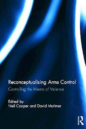 Reconceptualising Arms Control