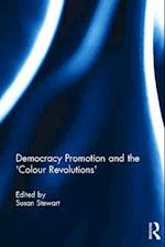 Democracy Promotion and the 'Colour Revolutions'