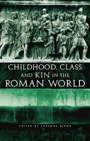 Childhood, Class and Kin in the Roman World