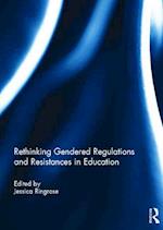 Rethinking Gendered Regulations and Resistances in Education