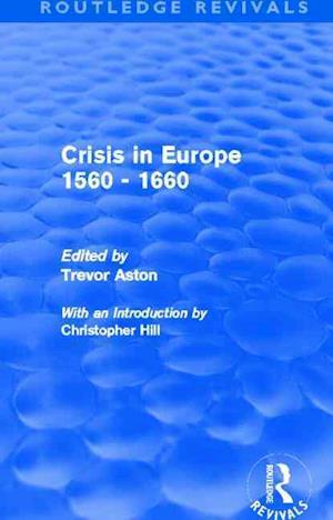 Crisis in Europe 1560 - 1660 (Routledge Revivals)