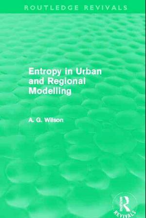 Entropy in Urban and Regional Modelling (Routledge Revivals)