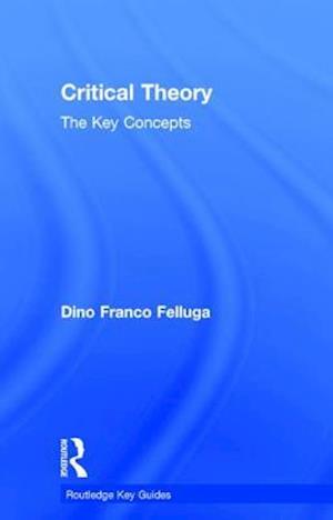 Critical Theory: The Key Concepts