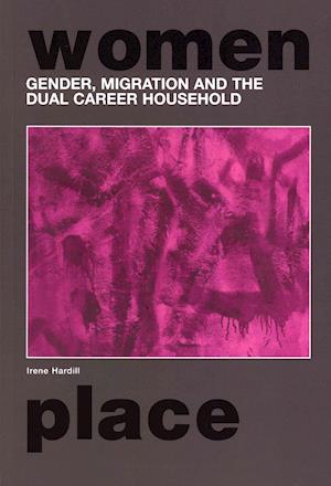 Gender, Migration and the Dual Career Household