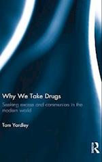 Why We Take Drugs