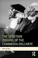 The Venetian Origins of the Commedia dell'Arte