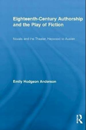 Eighteenth-Century Authorship and the Play of Fiction