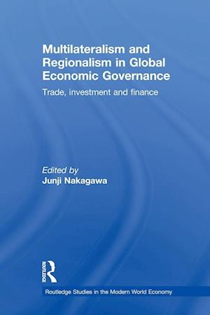 Multilateralism and Regionalism in Global Economic Governance