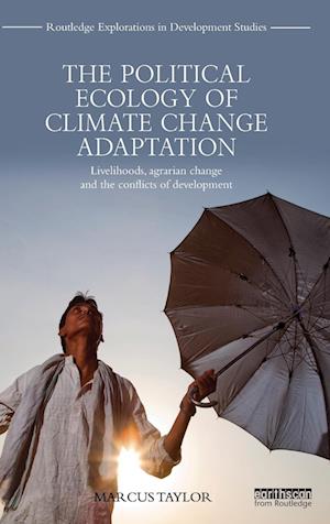 The Political Ecology of Climate Change Adaptation